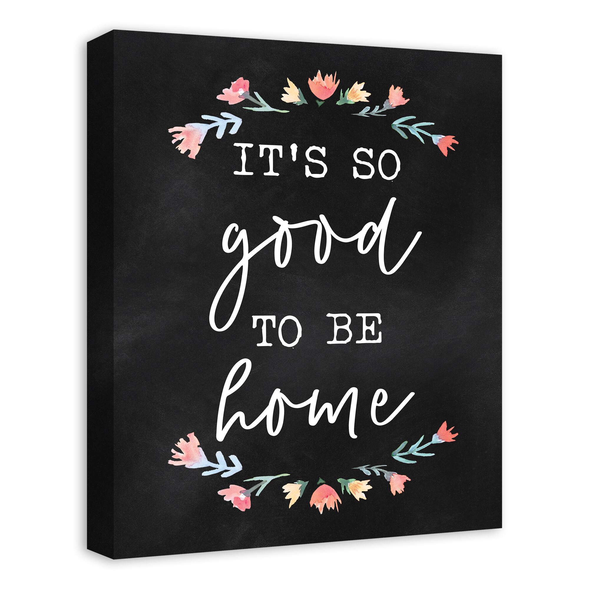 It's So Good to Be Home Canvas Wall Art